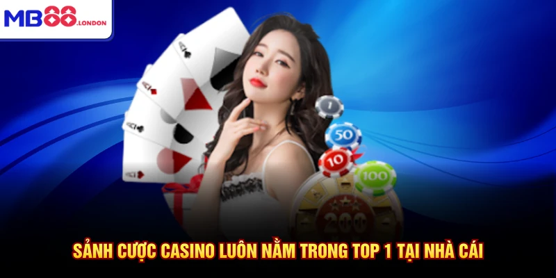 MB88 14 Sảnh cược casino luôn nằm trong TOP 1 tại nhà cái